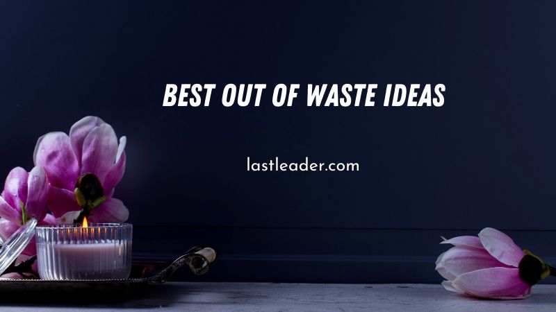 best out of waste ideas